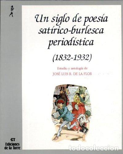 Gebrauchte B&uuml;cher: Un siglo de poes&iacute;a sat&iacute;rico-burlesca period&iacute;stica: Estudio y Antologia: 14