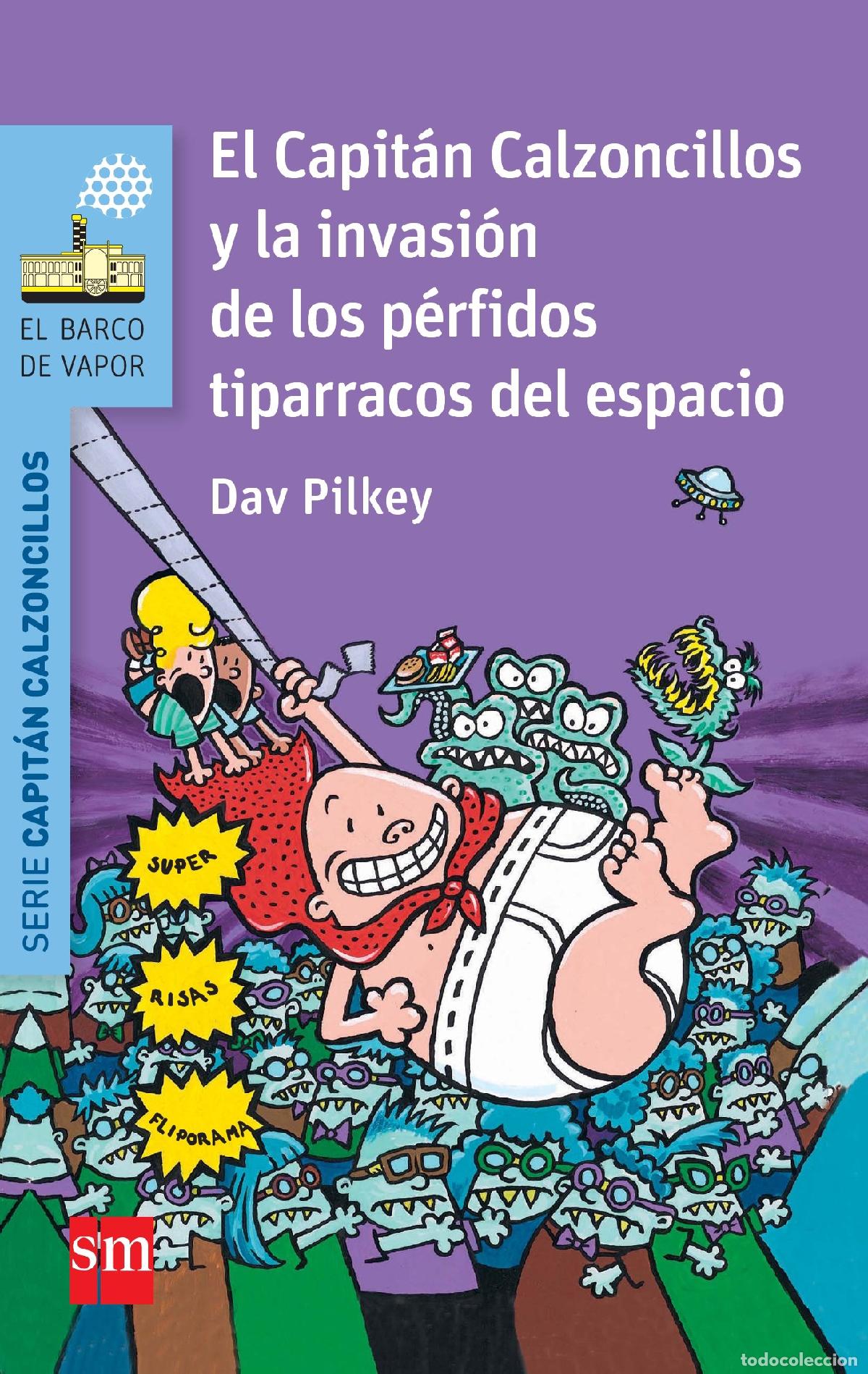 Livros em segunda m&atilde;o: El Capit&aacute;n Calzoncillos y la invasi&oacute;n de los p&eacute;rfidos tiparracos del espacio