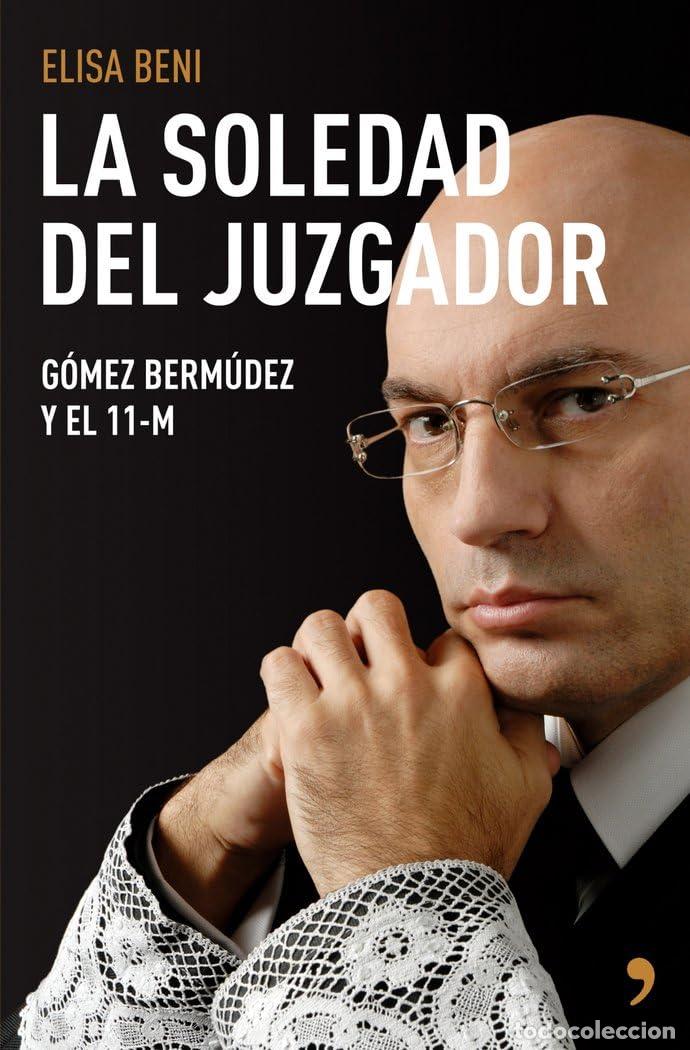 Gebrauchte B&uuml;cher: La soledad del juzgador: Gomez Bermudez y El 11-M: 1 (Art&iacute;culo 20)