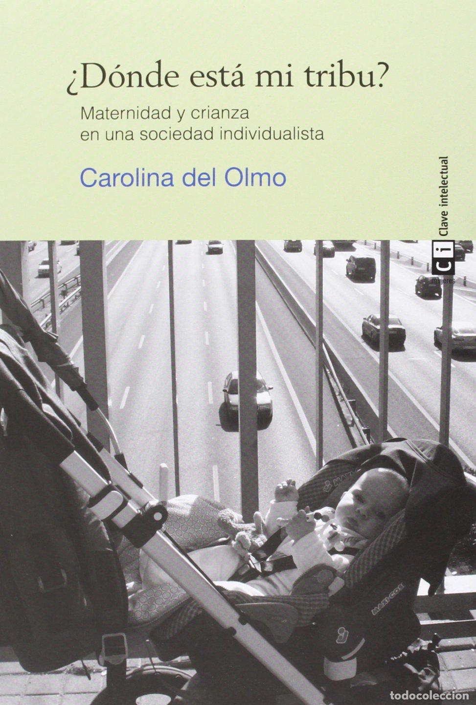Gebrauchte B&uuml;cher: &iquest;D&oacute;nde est&aacute; mi Tribu? Maternidad y Crianza en una Sociedad Individualista. Edici&oacute;n 1, Colecci&oacute;n Muje