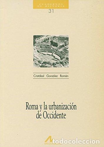 Livres d'occasion: ROMA Y LA URBANIZACI&Oacute;N DE OCCIDENTE (Cuadernos de historia)