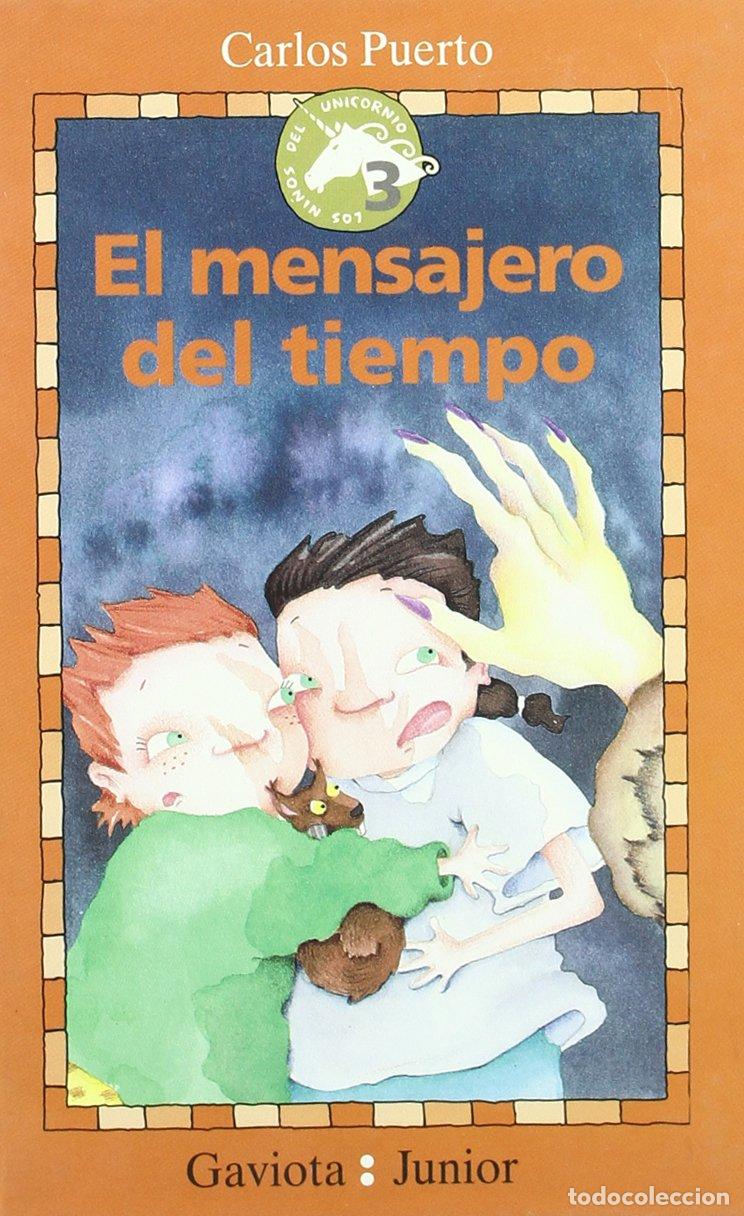 Libri di seconda mano: El Mensajero del Tiempo (Gaviota junior / Los ni&ntilde;os del unicornio / Los ni&ntilde;os del Unicornio)