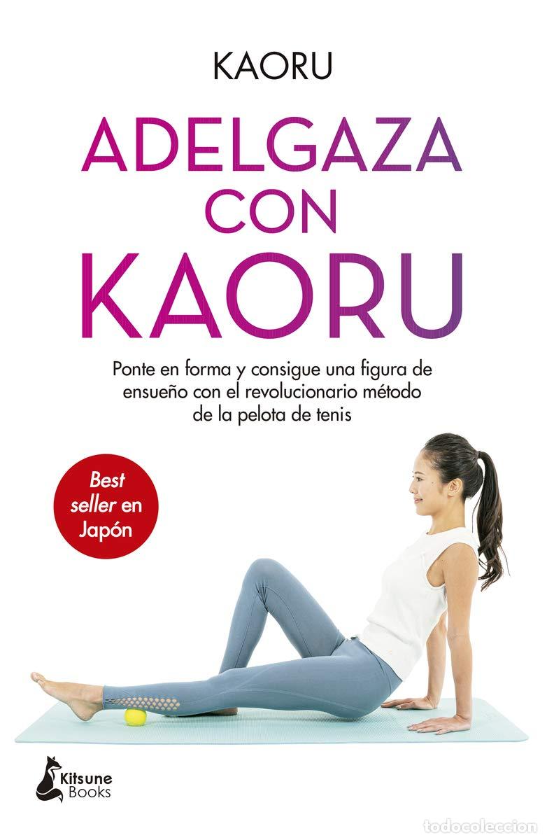 Second hand books: Adelgaza con Kaoru: Ponte en forma y consigue una figura de ensue&ntilde;o con el revolucionario m&eacute;todo de