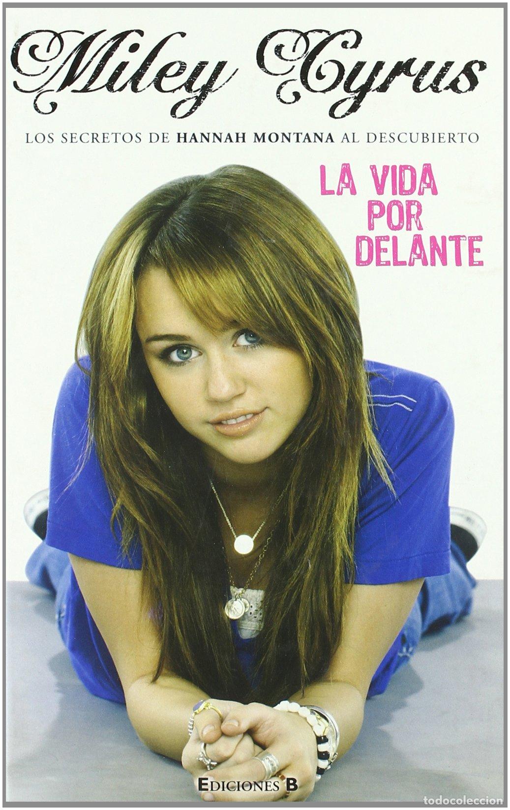 Livres d'occasion: LA VIDA POR DELANTE: LOS SECRETOS DE HANNAH MONTANA AL DESCUBIERTO: 00000 (CORAZON JOVEN)