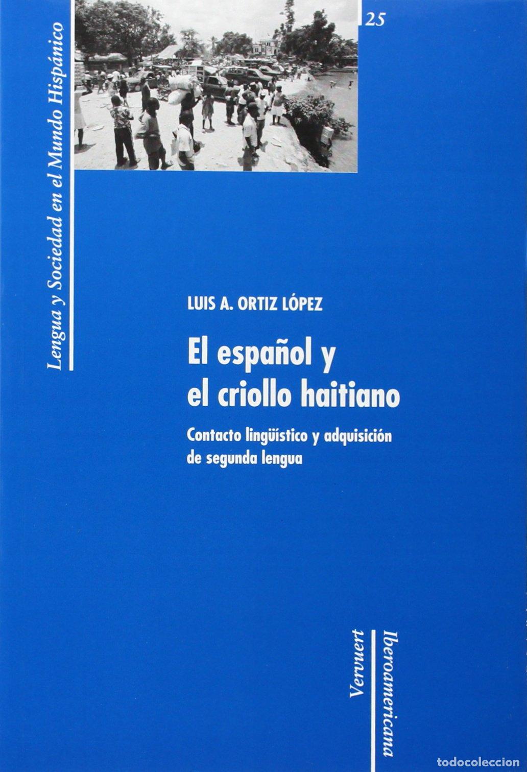 Second hand books: El espa&ntilde;ol y el criollo haitiano. Contacto ling&uuml;&iacute;stico y adquisici&oacute;n de segunda lengua.