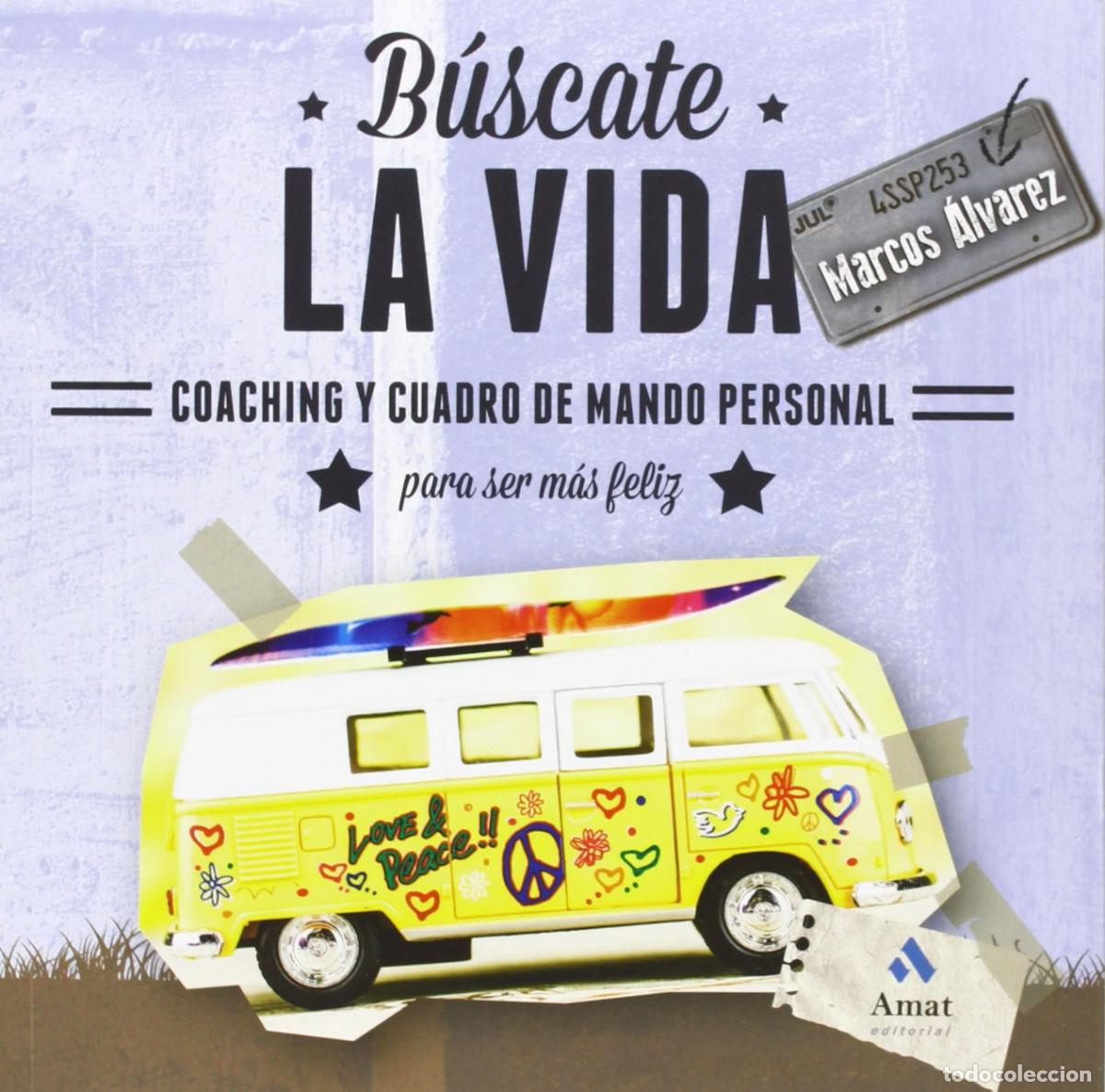 Livres d'occasion: B&uacute;scate la vida: Coaching y cuadro de mando personal para ser m&aacute;s feliz (SIN COLECCION)