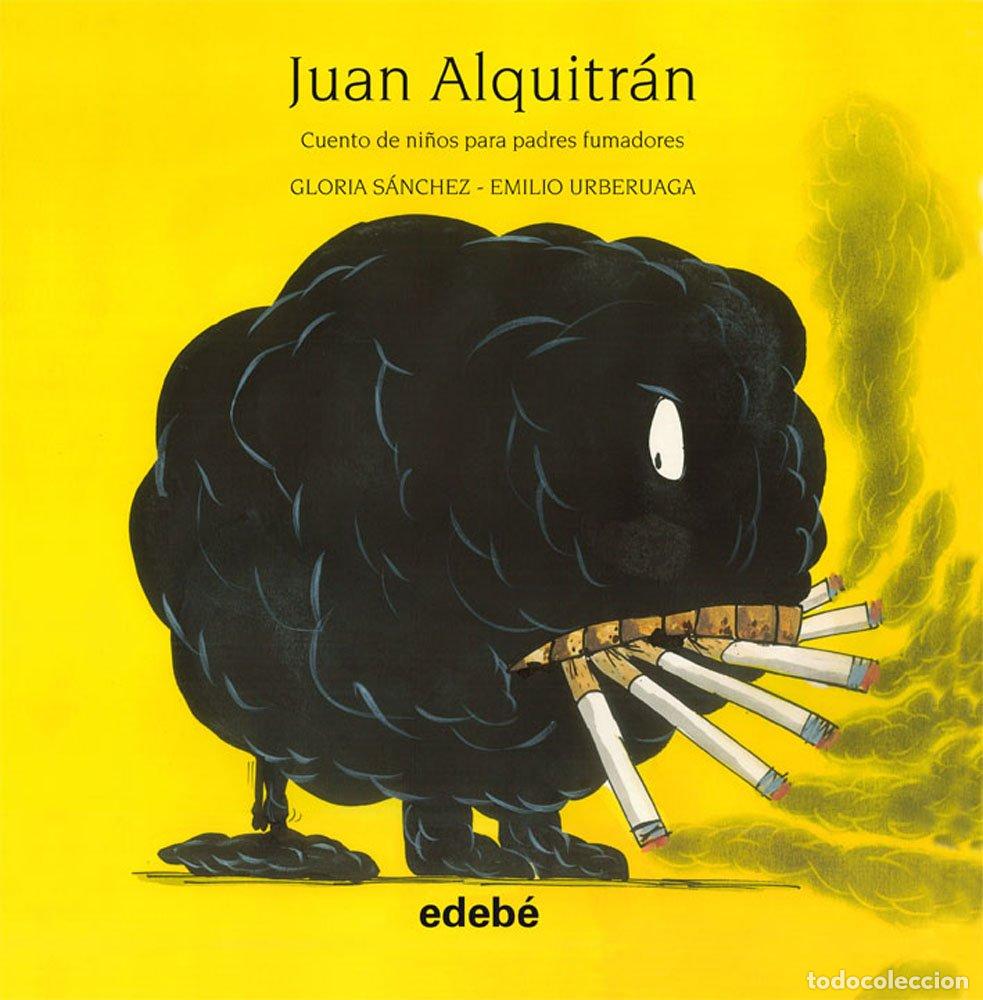 Livres d'occasion: Juan Alquitr&aacute;n (Cuento de ni&ntilde;os para padres fumadores), de Gloria S&aacute;nchez: Cuento de ni&ntilde;os para padr