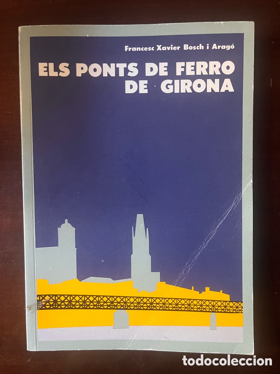 Gebrauchte B&uuml;cher: Libro los puentes de hierro de Gerona / ponts de ferro de Girona