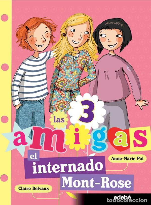 Libros de segunda mano: 1. EL INTERNADO MONT-ROSE (Las 3 amigas) - Foto 1