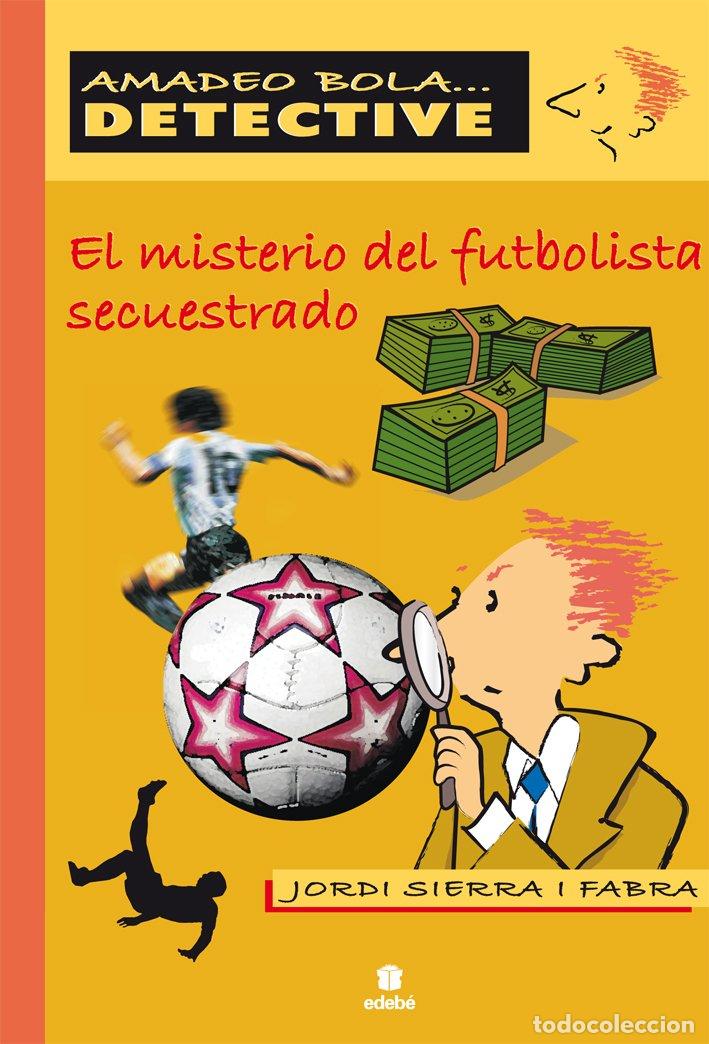 Second hand books: EL MISTERIO DEL FUTBOLISTA SECUESTRADO (AMADEO BOLA ... DETECTIVE)