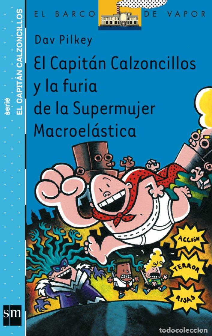 Libros de segunda mano: El Capit&aacute;n Calzoncillos y la furia de la Supermujer Macroel&aacute;stica (El Barco de Vapor Azul)