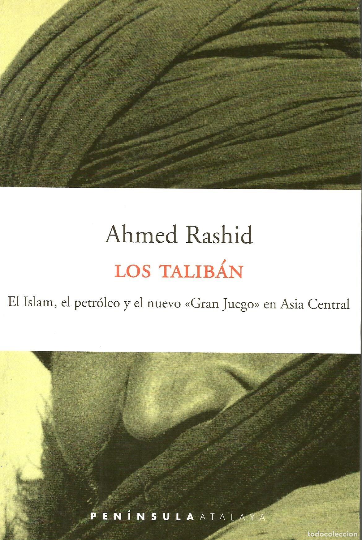 Libros de segunda mano: Los talib&aacute;n: El Islam, el petr&oacute;leo y el nuevo &laquo;Gran Juego&raquo; en Asia Central (ATALAYA)