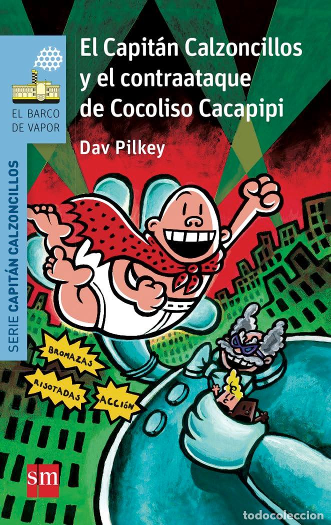 Libri di seconda mano: El Capit&aacute;n Calzoncillos y el contraataque de Cocoliso Cacapipi (El Barco de Vapor Azul)