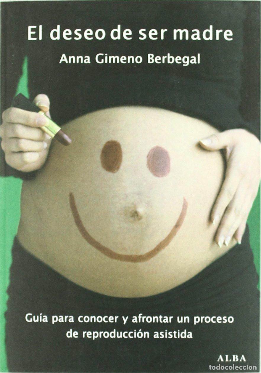 Livres d'occasion: El deseo de ser madre: Gu&iacute;a para conocer y afrontar un proceso de reproducci&oacute;n asistida (Otras publi