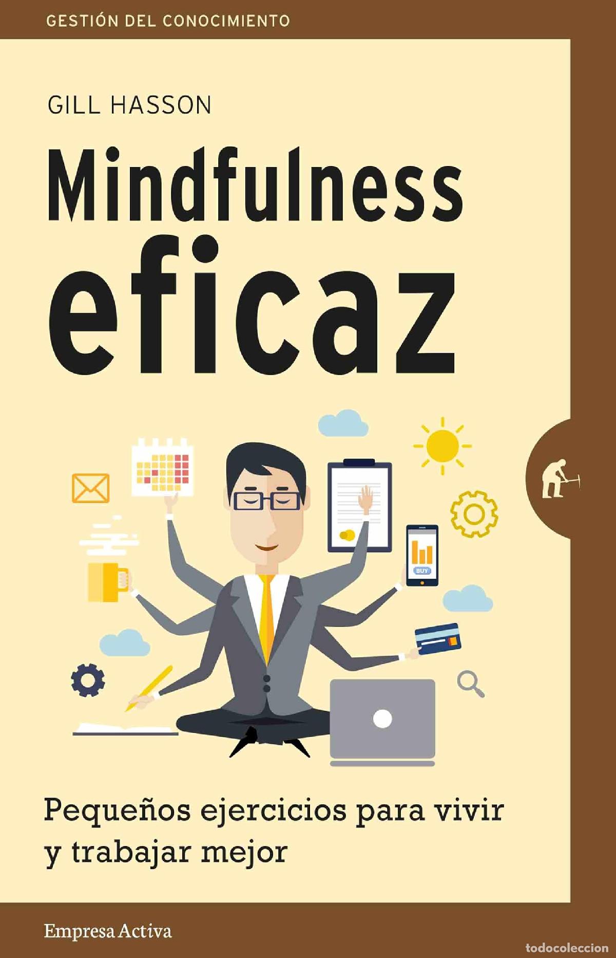 Libri di seconda mano: Mindfulness eficaz: Peque&ntilde;os ejercicios para vivir y trabajar mejor (Gesti&oacute;n del conocimiento)