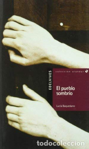 Libri di seconda mano: El pueblo sombr&iacute;o - Baquedano,Luc&iacute;a