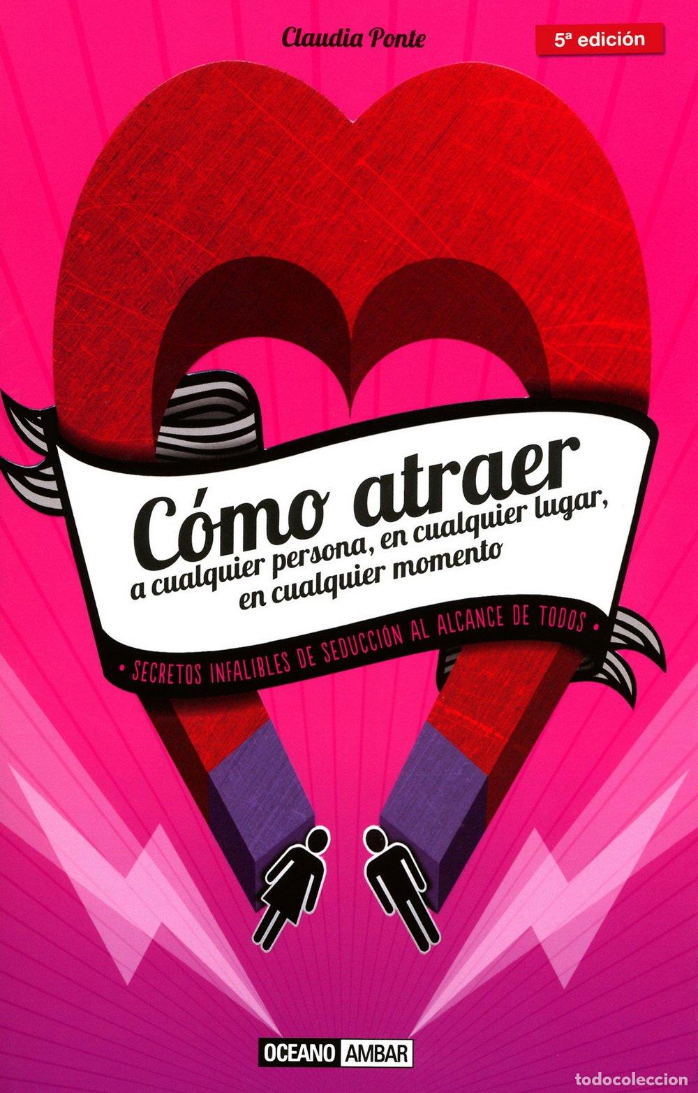 Libros de segunda mano: C&oacute;mo Atraer A Cualquier Persona, En Cualquier Lugar, En Cualquier Momento: Gu&iacute;a Para Seducir De Mane