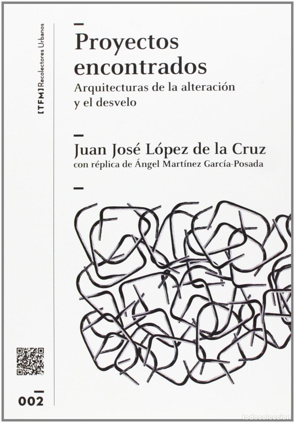 Libros de segunda mano: Proyectos encontrados : arquitecturas de la alteraci&oacute;n y el desvelo