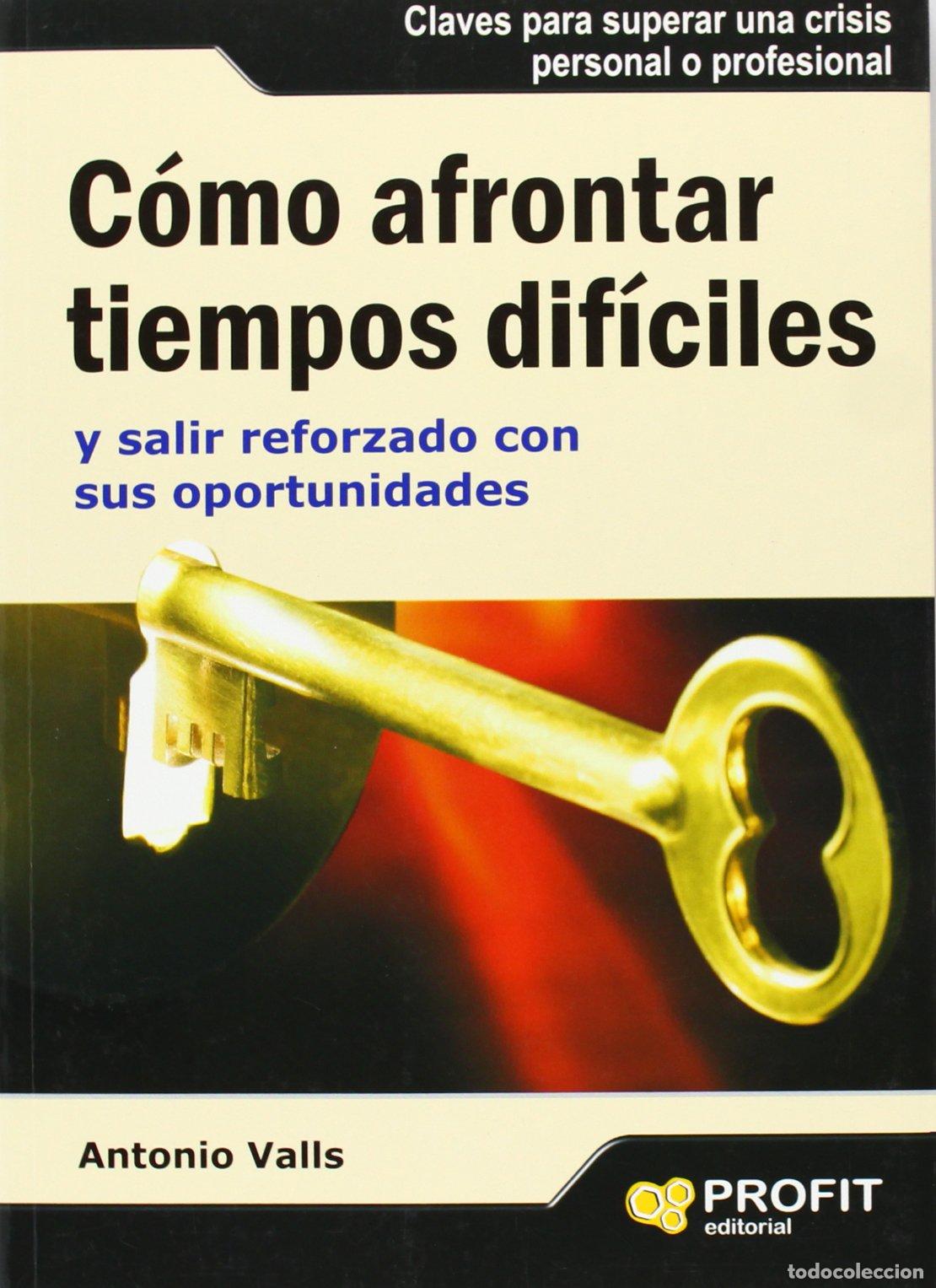 Libros de segunda mano: C&oacute;mo afrontar tiempos dif&iacute;ciles: Y salir reforzado con sus oportunidades (SIN COLECCION)