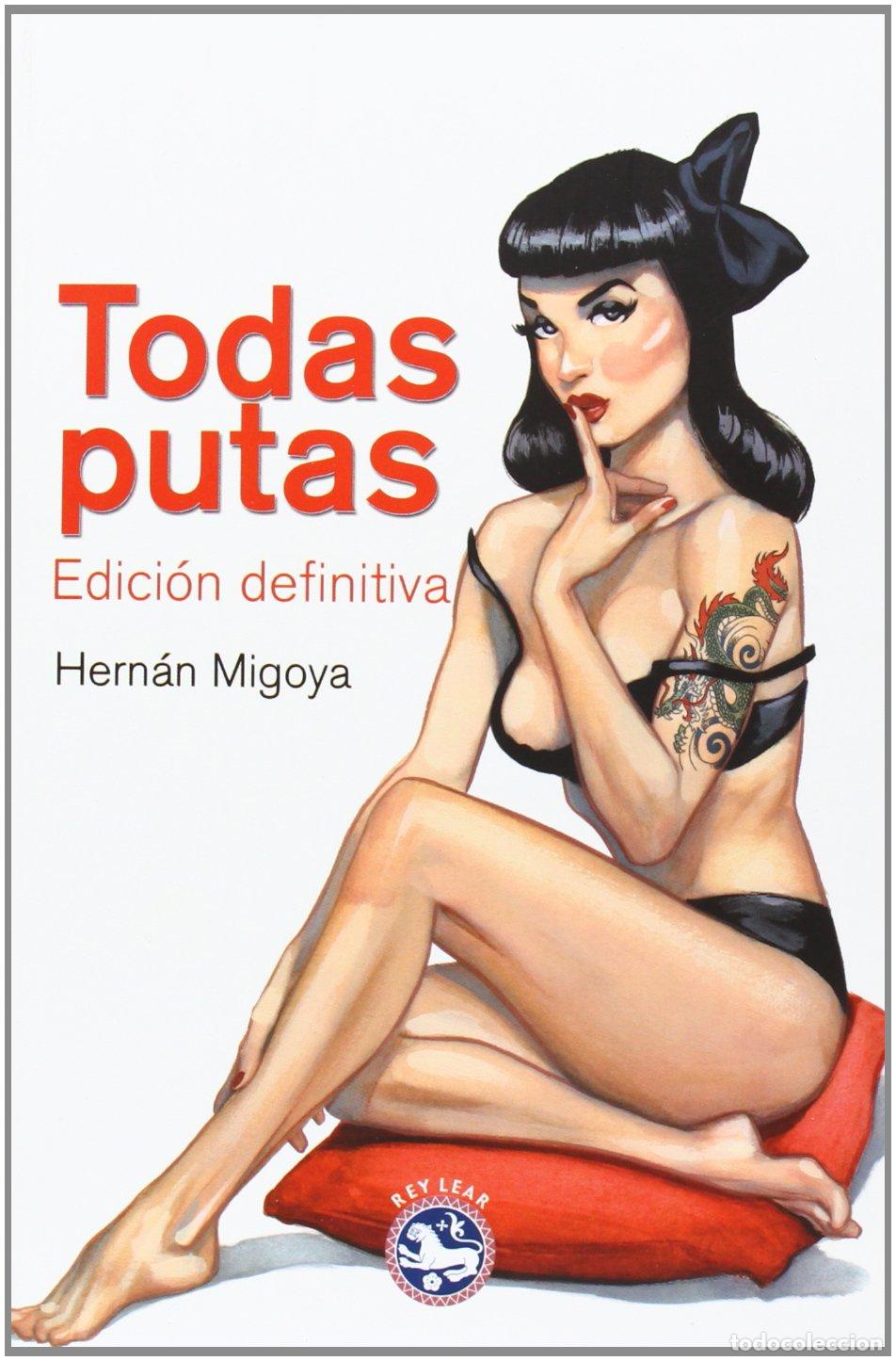 Livres d'occasion: Todas Putas: Edici&oacute;n definitiva (Literatura Rey Lear)