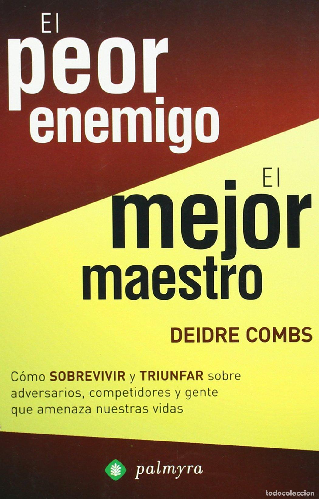 Libros de segunda mano: El peor enemigo, el mejor maestro : c&oacute;mo sobrevivir y triunfar sobre adversarios, competidores y gen