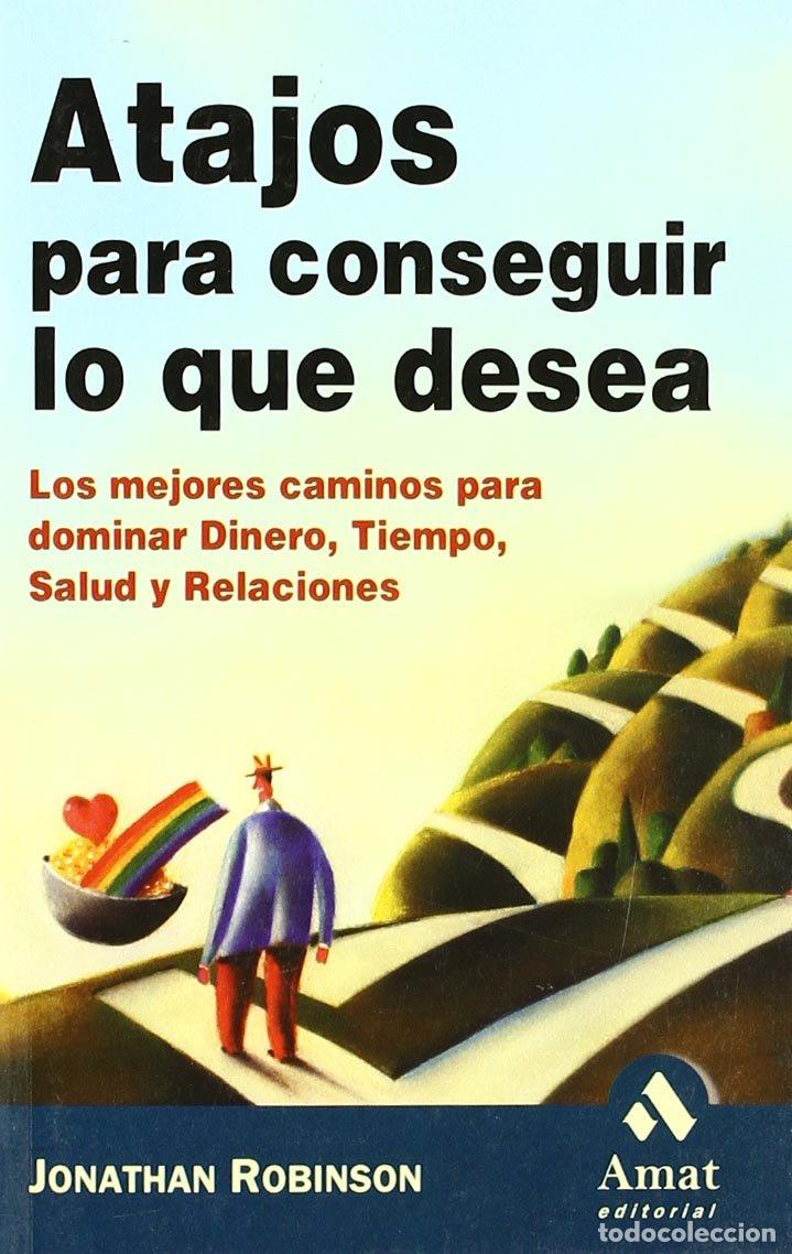 Libros de segunda mano: Atajos para conseguir lo que desea: Los mejores caminos para dominar dinero, tiempo, salud y relacio