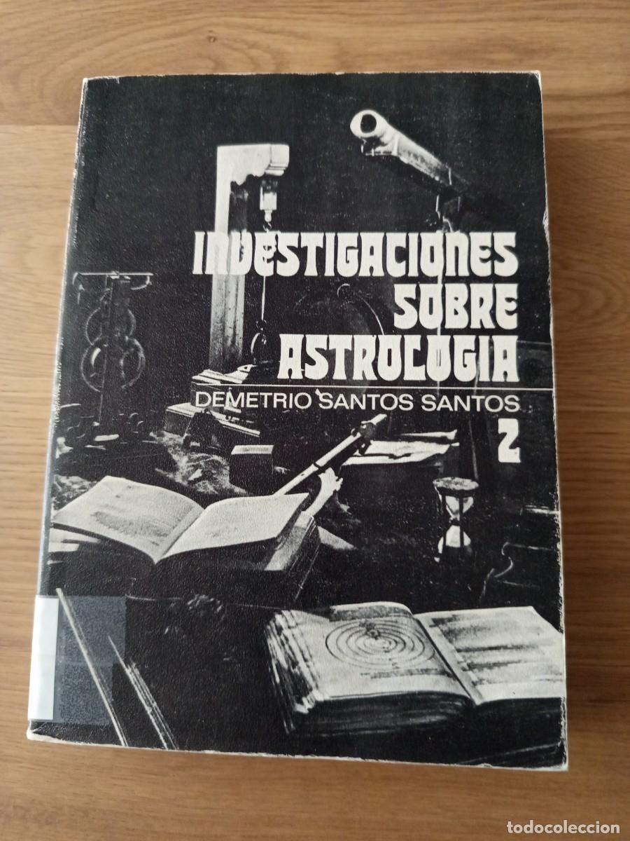 Libros de segunda mano: LIBRO. INVESTIGACIONES SOBRE ASTROLOG&Iacute;A / TOMOS 2 / DEMETRIO SANTOS SANTOS / A&Ntilde;O 1978 / 1095 PAG.