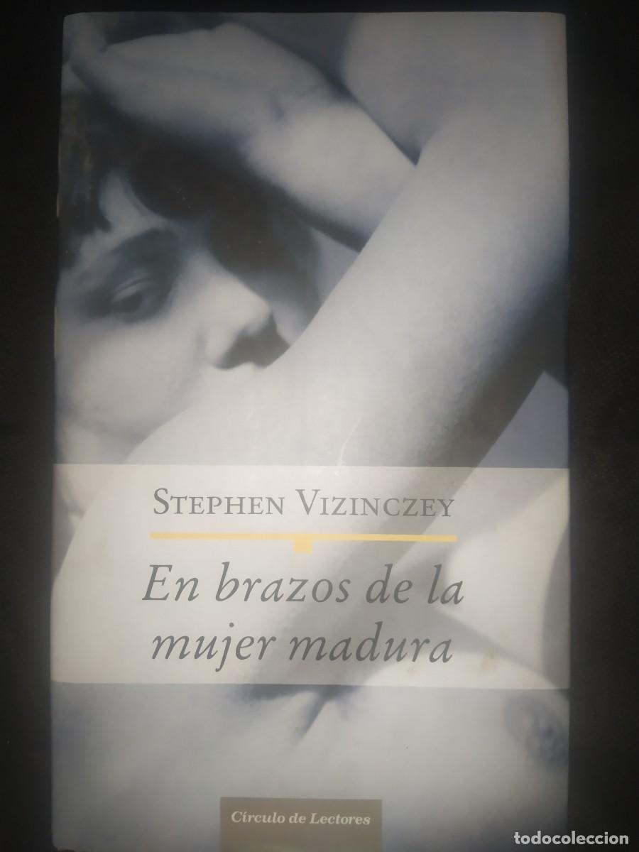 Libros de segunda mano: EN BRAZOS DE LA MUJER MADURA - STEPHEN VIZINCZEY. CIRCULO DE LECTORES