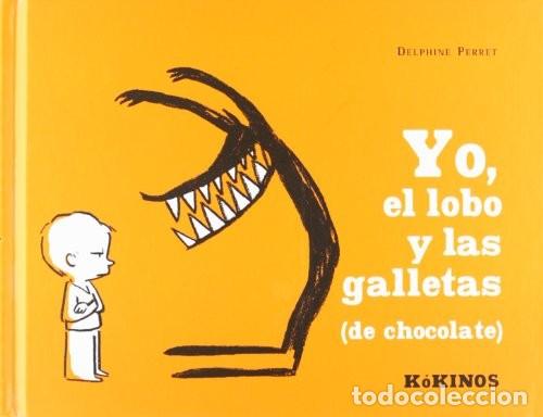 Libros de segunda mano: Yo, el Lobo y las Galletas: De Chocolate - Delphine Perret - Editorial K&oacute;kinos - En Blanco y Negro