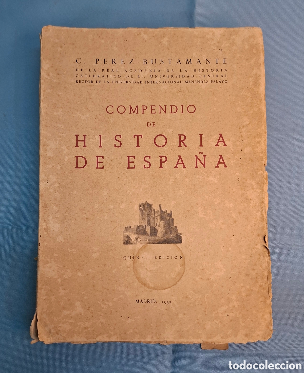 Libros de segunda mano: C. P&eacute;rez‑Bustamante &middot; Compendio de Historia de Espa&ntilde;a &middot; 5&ordf; edici&oacute;n &middot; Madrid, 1952
