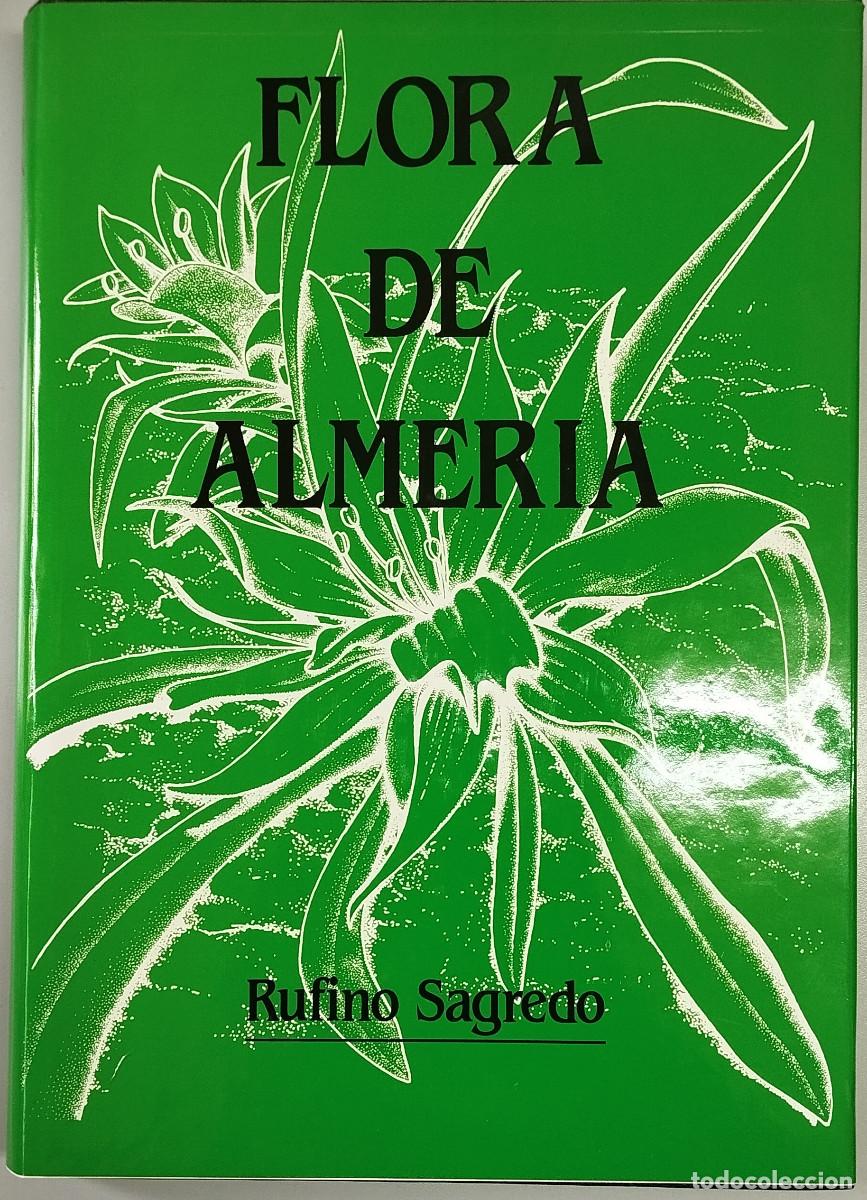 Libros de segunda mano: Flora de Almeria Rufino Sagredo, Editorial Diputacion Provincial de Almeria