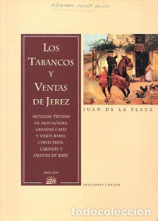 Libros de segunda mano: LOS TABANCOS Y VENTAS DE JEREZ - DE LA PLATA, JUAN - A-JER-0700