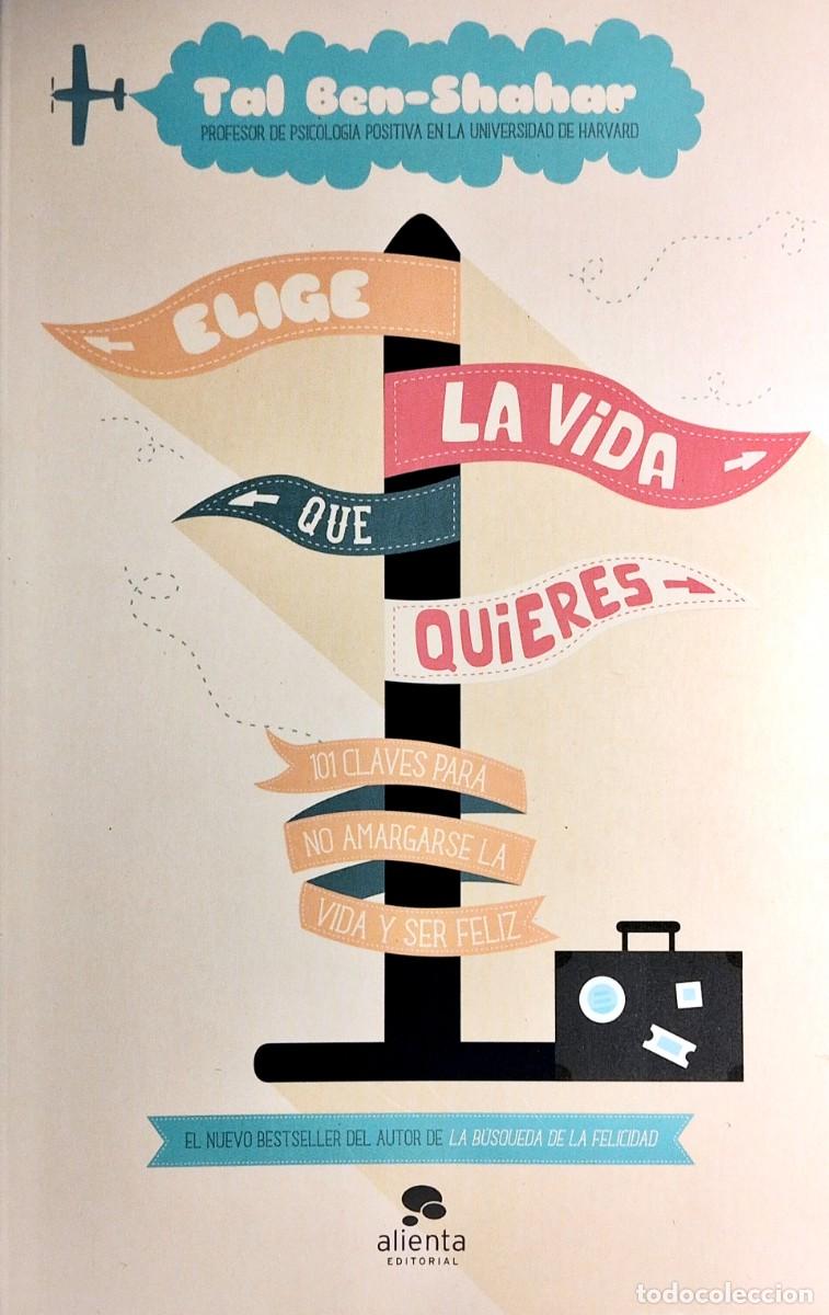 Libros de segunda mano: ELIGE LA VIDA QUE QUIERES, POR TAL BEN-SHAHAR, 2014