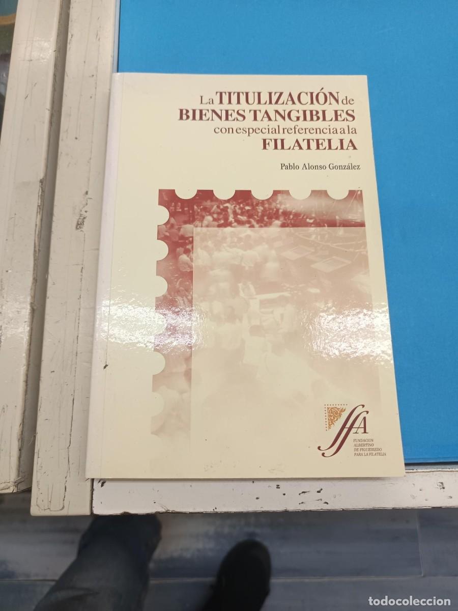 Livres d'occasion: LA TITULACION DE BIENES TANGIBLES CON ESPECIAL REFERENCIA A LA FILATELIA PABLO ALONSO GONZALEZ