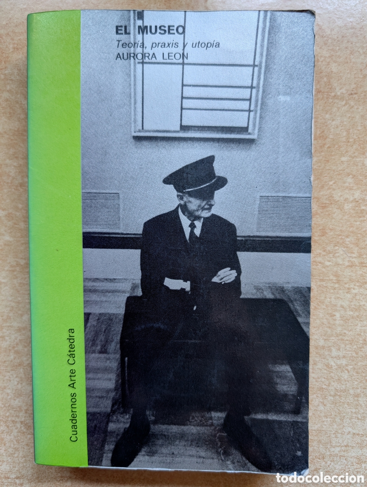 Libros de segunda mano: EL MUSEO. TEOR&Iacute;A, PRAXIS Y UTOP&Iacute;A. AURORA LE&Oacute;N. C&Aacute;TEDRA. ARTE.