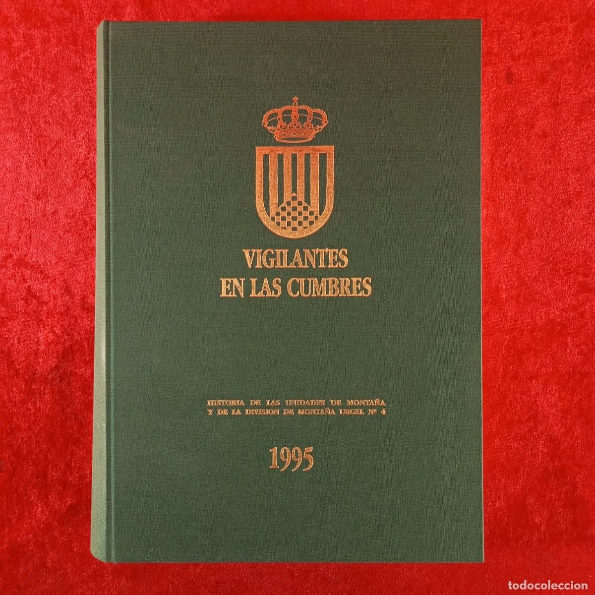 Libros de segunda mano: VIGILANTES EN LAS CUMBRES - HISTORIA DE LAS UNIDADES DE MONTA&Ntilde;A - CARLOS GARC&Iacute;A FERRER - 1995 / 473