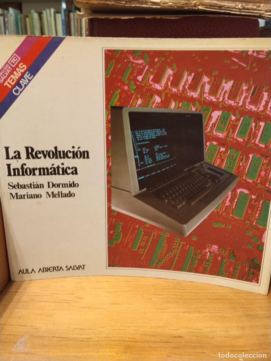 Livres d'occasion: Sebasti&aacute;n Dormido/ Mariano Mellado. La revoluci&oacute;n inform&aacute;tica