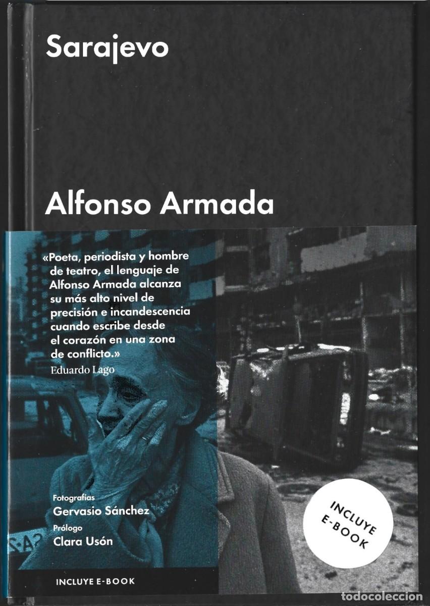 Libros de segunda mano: Alfonso ARMADA : Sarajevo (Diarios de la guerra de Bosnia). Fotograf&iacute;as de Gervasio S&aacute;nchez. 2015