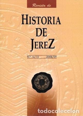 Libros de segunda mano: REVISTA DE HISTORIA DE JERZ N&ordm; 14/15 2009/09 - A-JER-0709