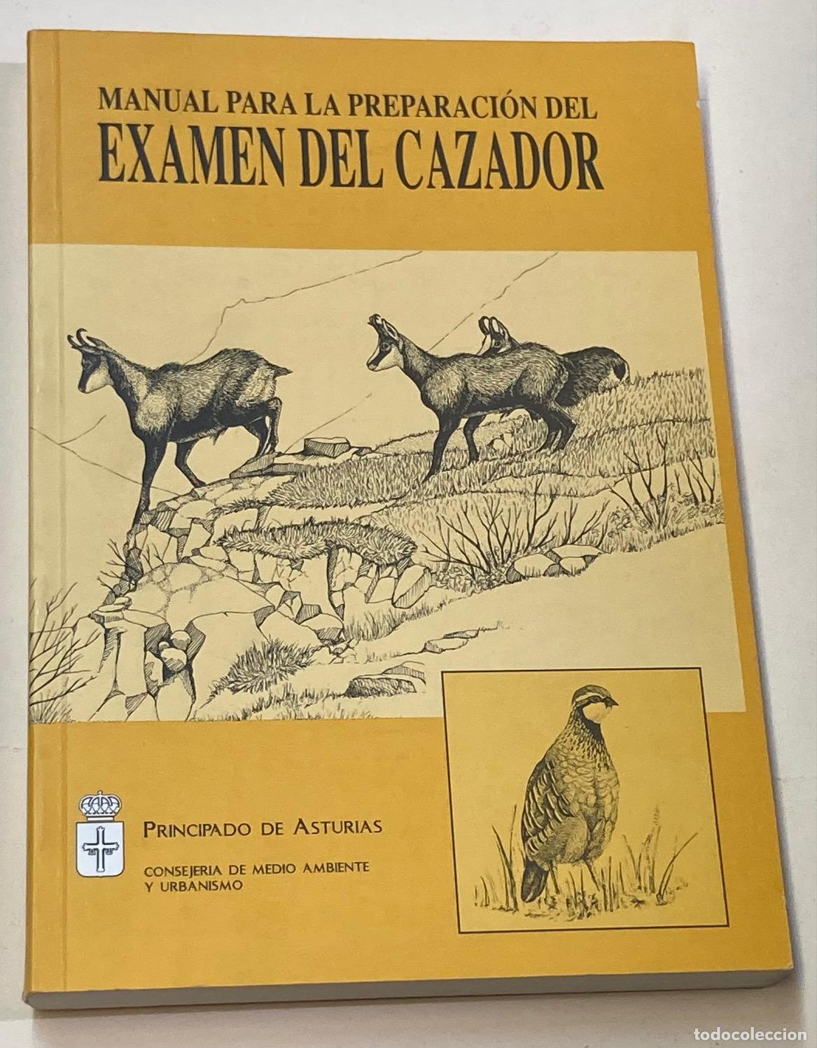 Libros de segunda mano: A&Ntilde;O 1995 - MANUAL PARA LA PREPARACI&Oacute;N DEL EXAMEN DE CAZADOR DEL PRINCIPADO DE ASTURIAS - LIBRO CAZA