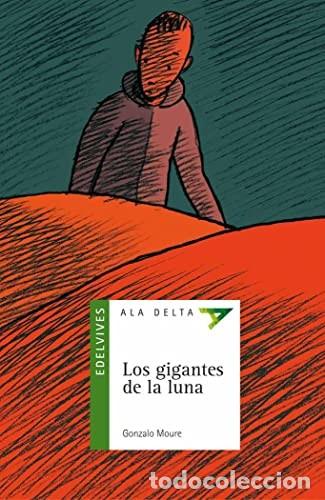 Libri di seconda mano: Los Gigantes de la Luna - Moure Trenor, Gonzalo - Edelvives - Ala Delta, Serie Verde, N&ordm; 14