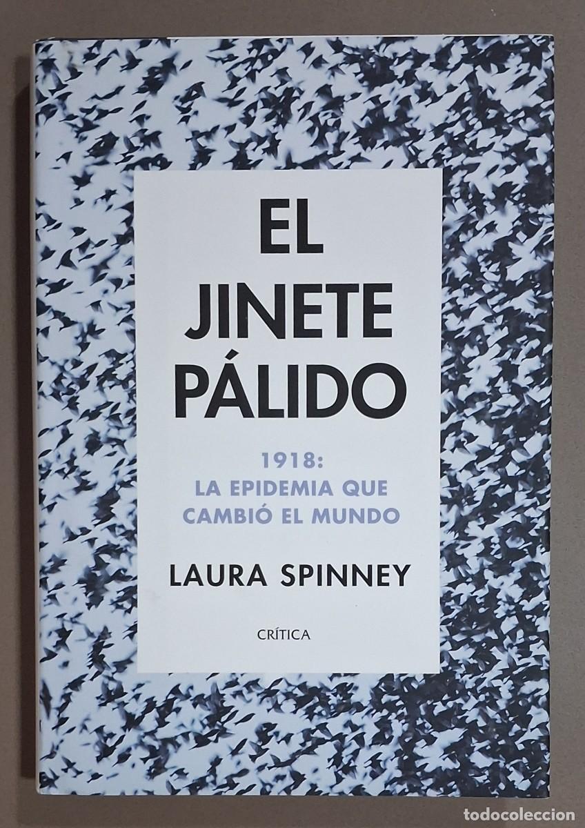 Libros de segunda mano: El jinete p&aacute;lido. 1918: la epidemia que cambi&oacute; el mundo. Laura Spinney. Cr&iacute;tica Ed. 2018. 1&ordf; edici&oacute;n