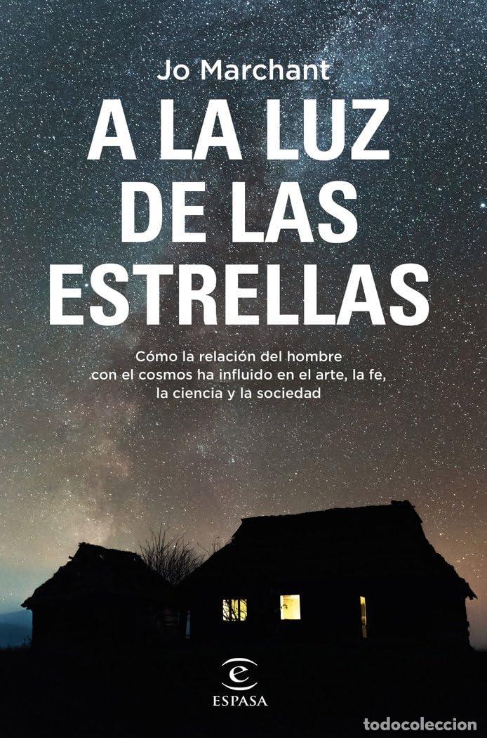 Libros de segunda mano: A la luz de las estrellas: C&oacute;mo la relaci&oacute;n del hombre con el cosmos ha influido en el arte, la fe,