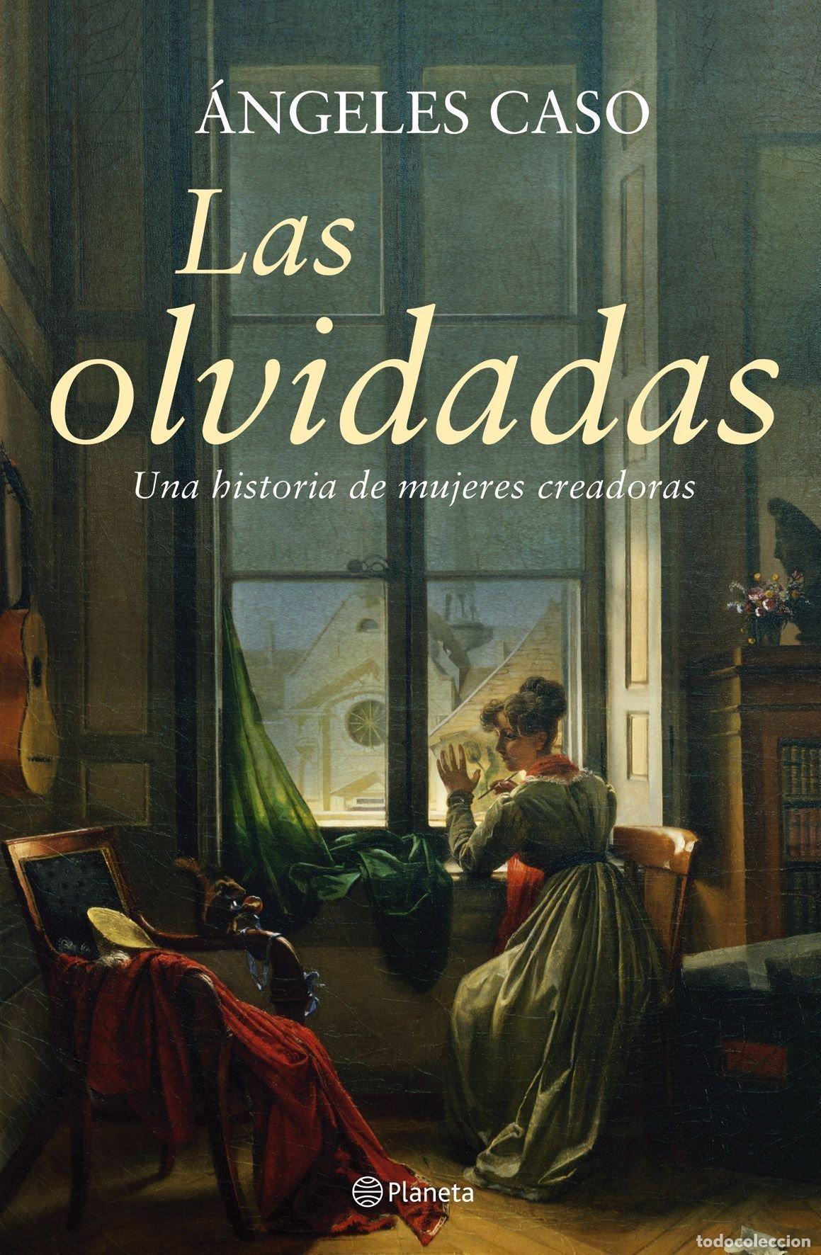 Libros de segunda mano: Las olvidadas: Una historia de mujeres creadoras (Planeta)