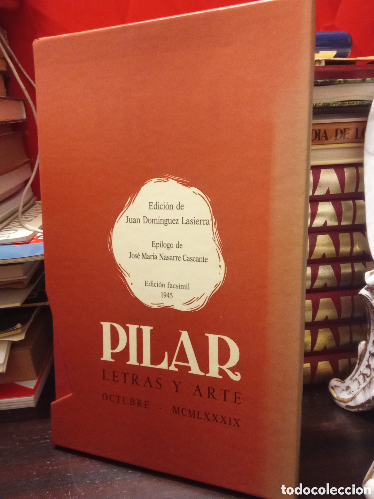Livres d'occasion: PILAR LETRAS Y ARTE 1989 - EDICION FACSIMIL 1945 - JUAN DOMINGUEZ LASIERRA - EPILOGO DE JOSE MAR&Iacute;A