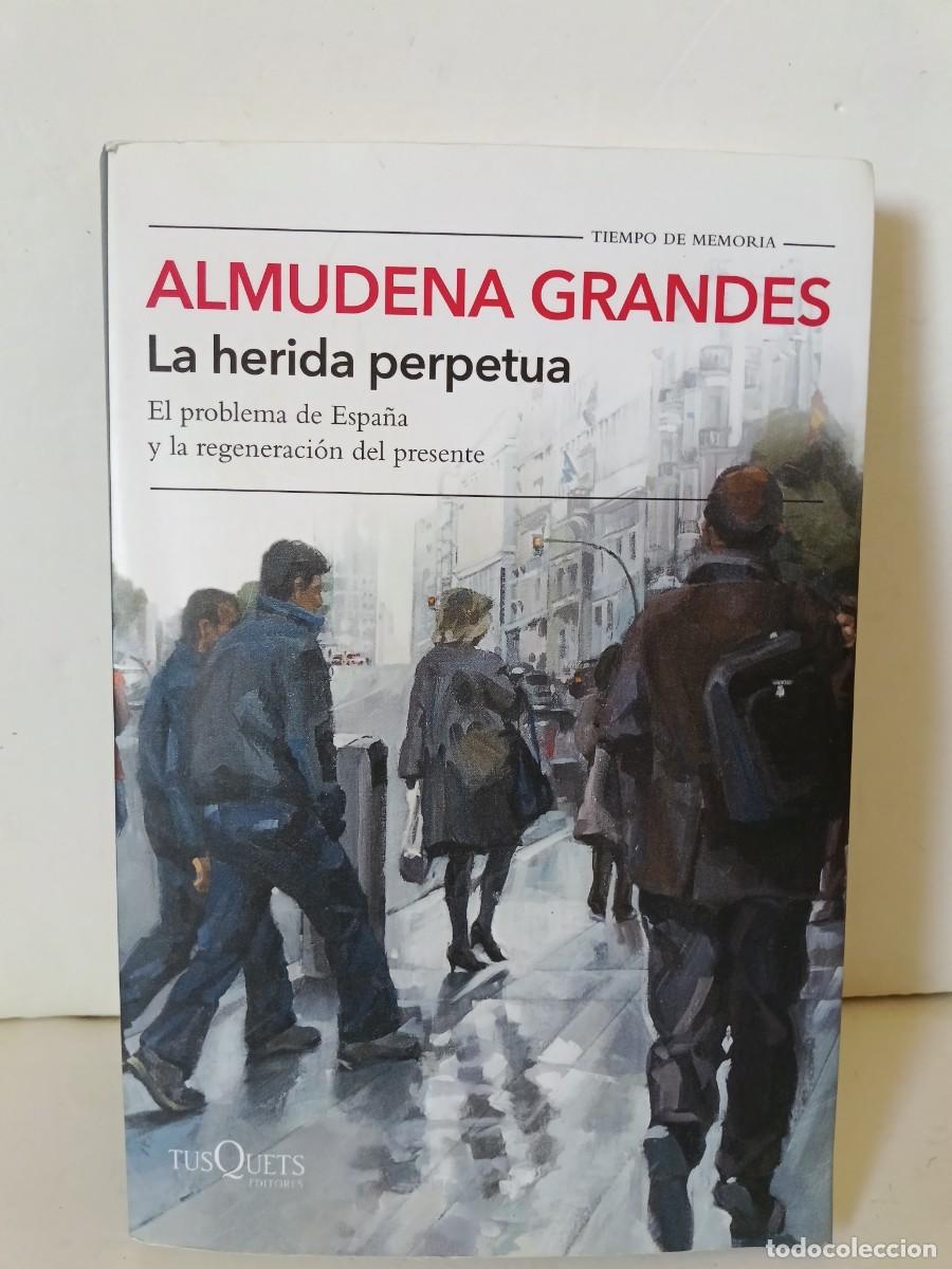 Libros de segunda mano: La herida perpetua Almudena Grandes