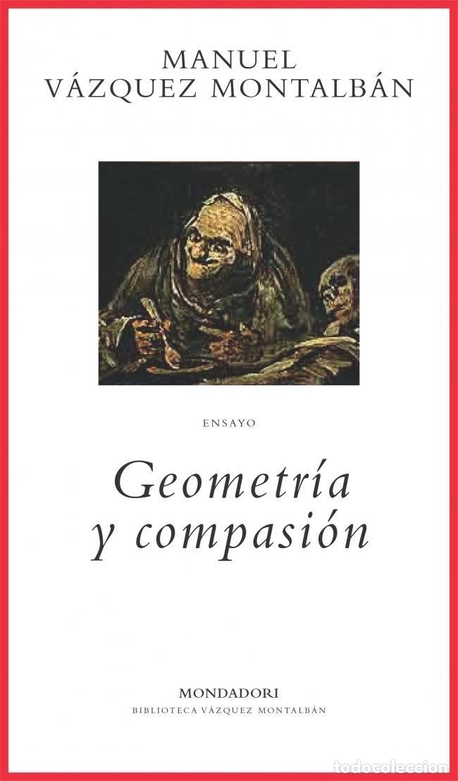 Libros de segunda mano: Geometr&iacute;a y compasi&oacute;n (BIBLIOTECA VAZQUEZ MONTALBAN)