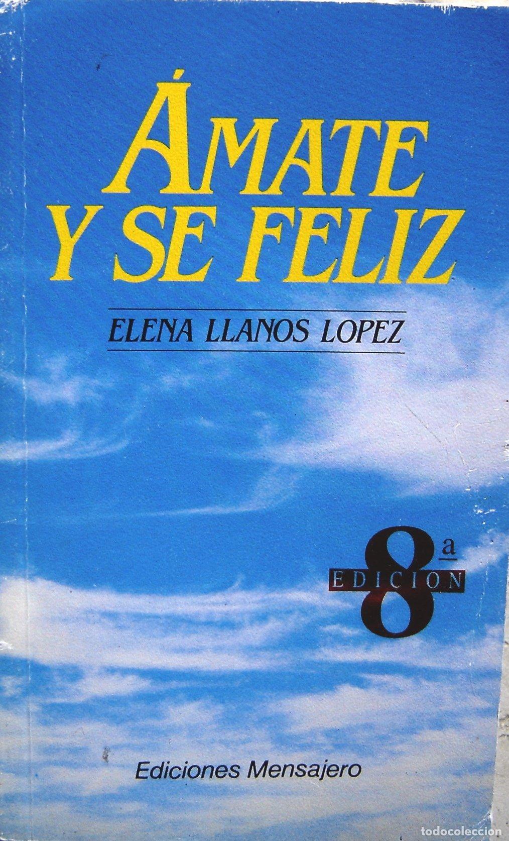 Libros de segunda mano: AMATE Y SE FELIZ (SIN COLECCION)