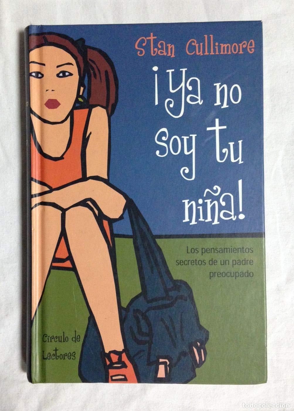 Libros de segunda mano: YA NO SOY TU NI&Ntilde;A! - CULLIMORE,Stan. - Foto 1