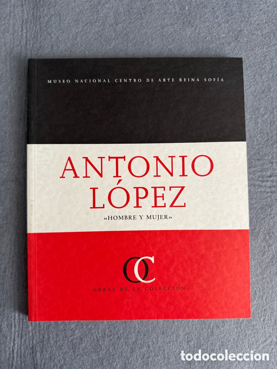Libros de segunda mano: ANTONIO L&Oacute;PEZ - HOMBRE Y MUJER - OBRAS DE COLECCI&Oacute;N - Museo nacional centro de arte reina sofia